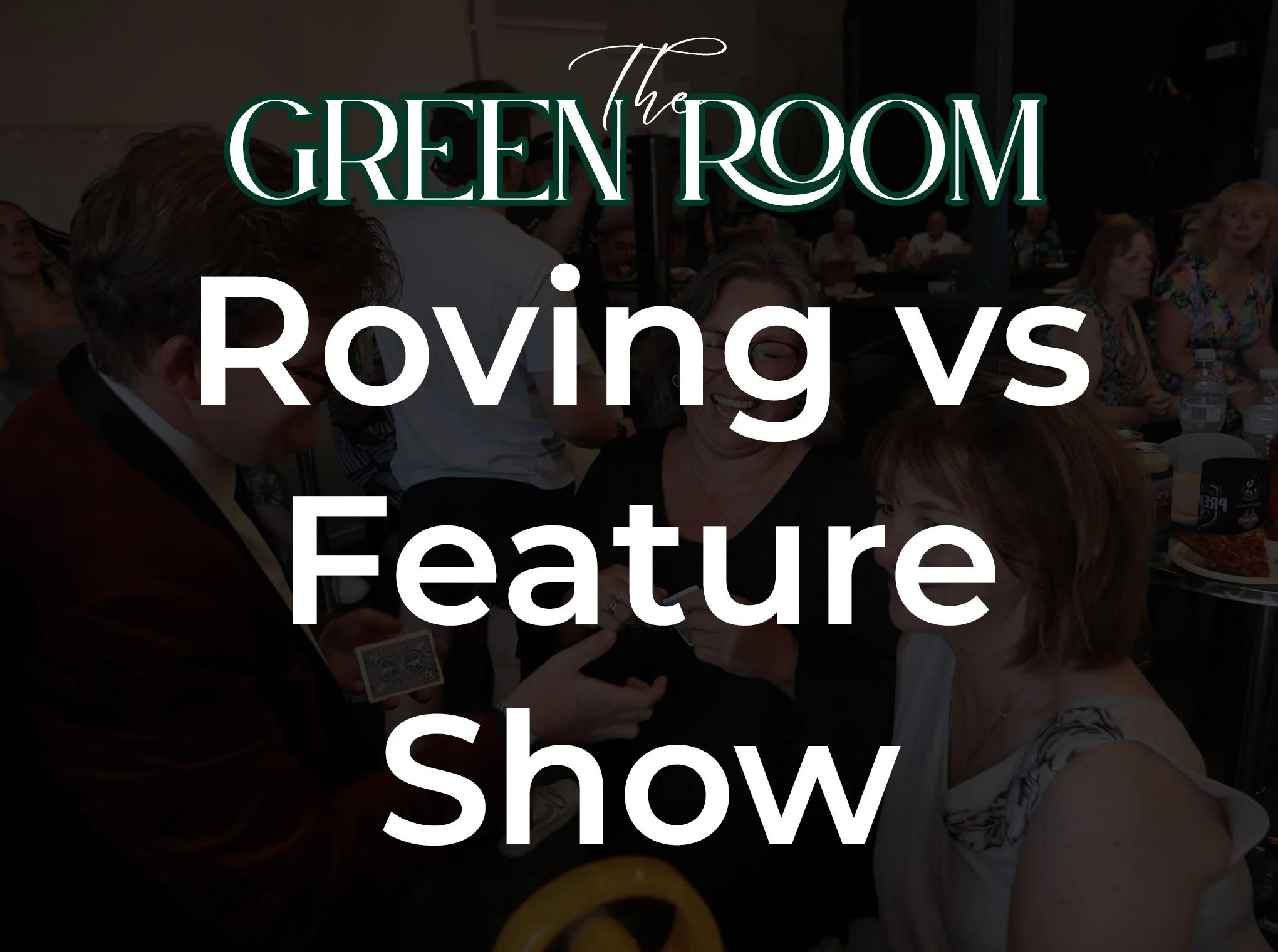 Roving Magician Melbourne: Roving vs a Feature Show