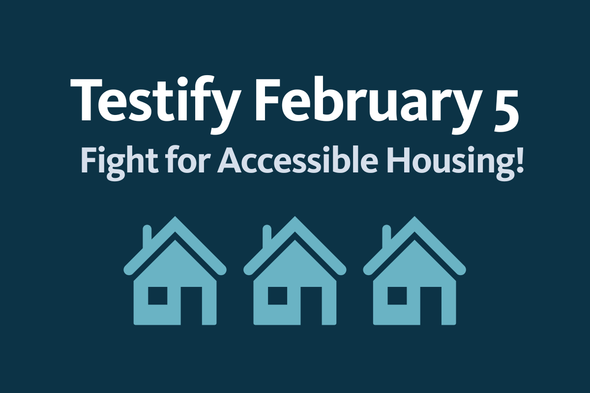 Testify Feb. 5: Support Accessible Housing 