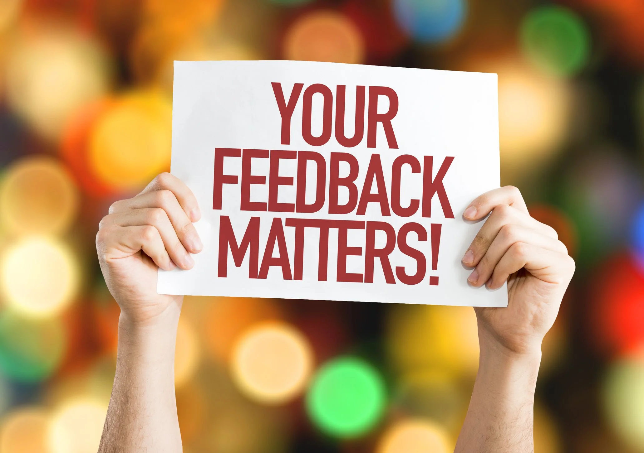 Your Feedback Matters and Drives Our Work