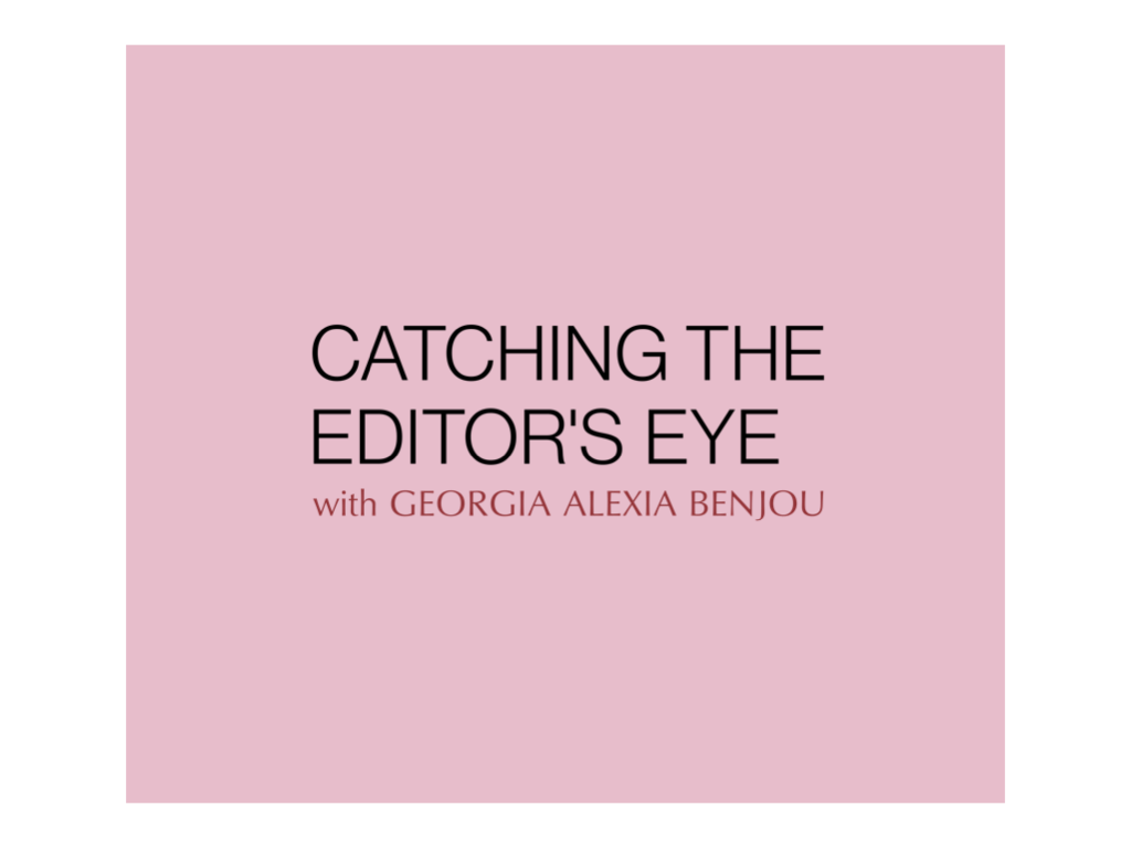Welcome to Catching the Editor’s Eye