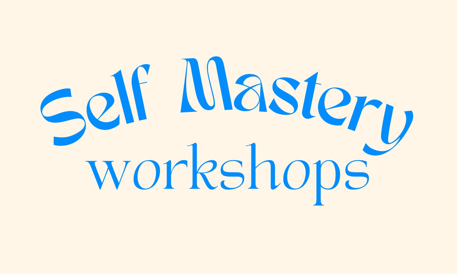 self mastery workshops
