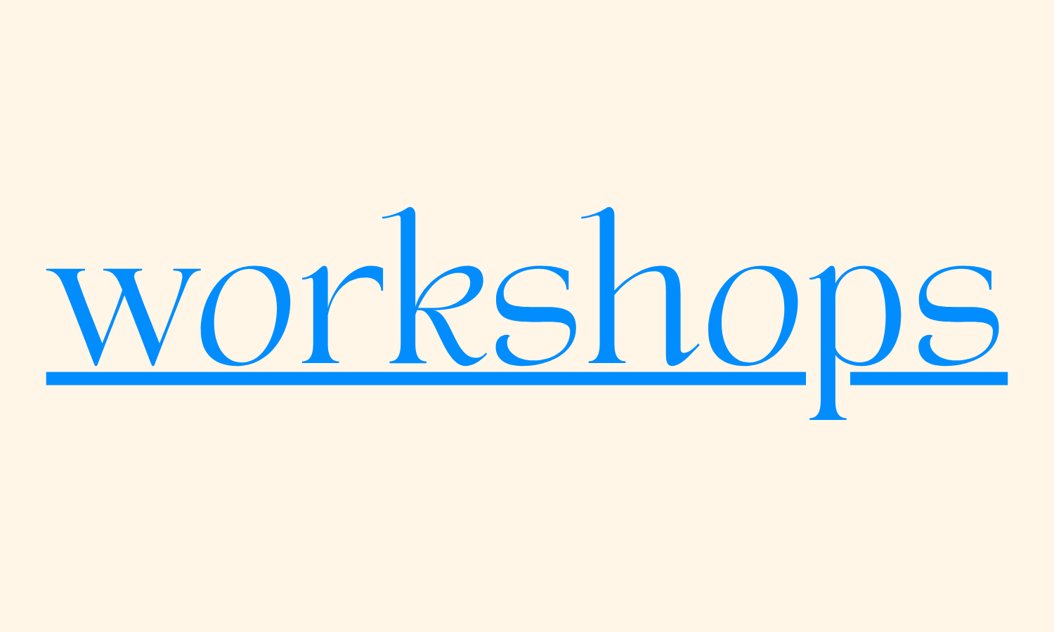 workshops