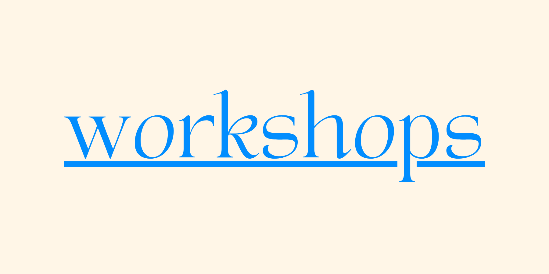 workshops