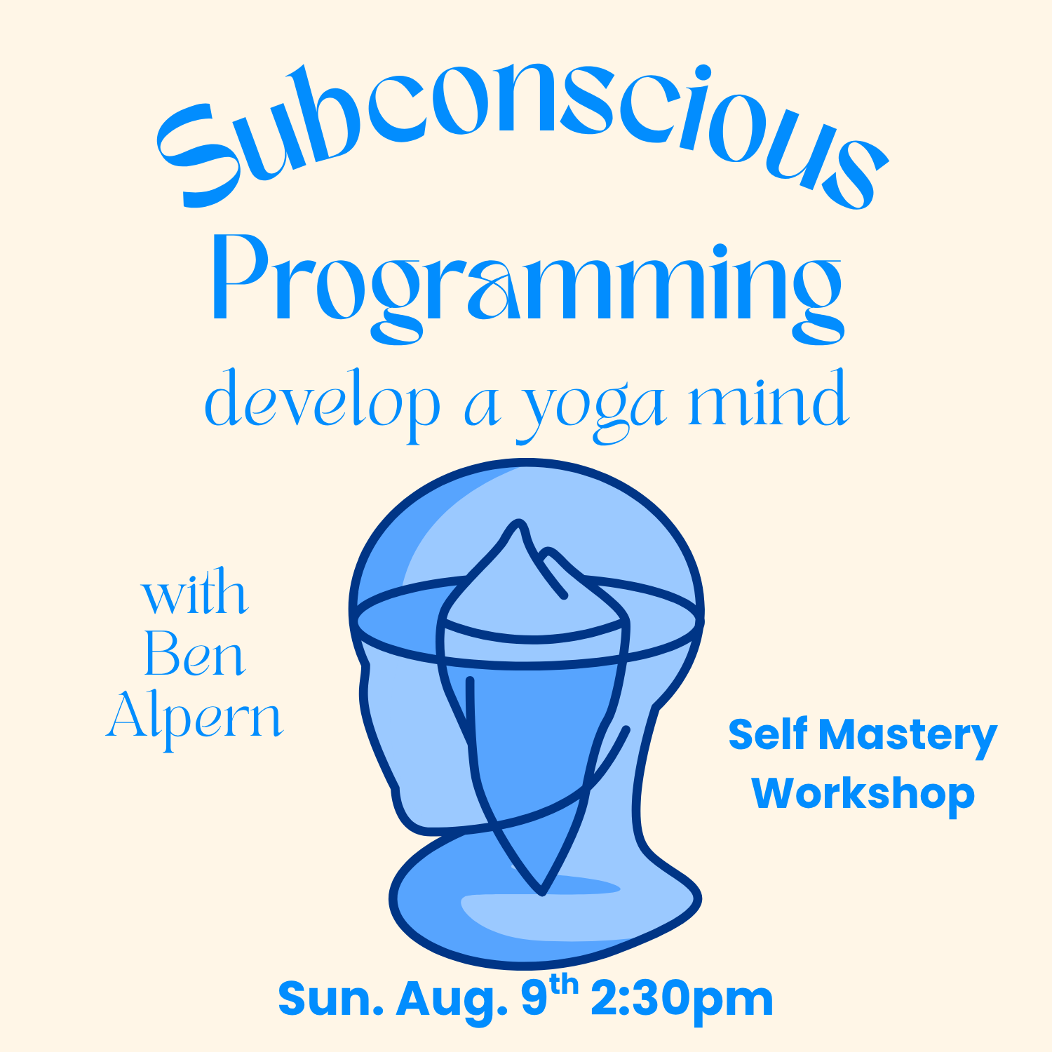 subconscious programming workshop on Sun. Aug. 9th at 2:30pm