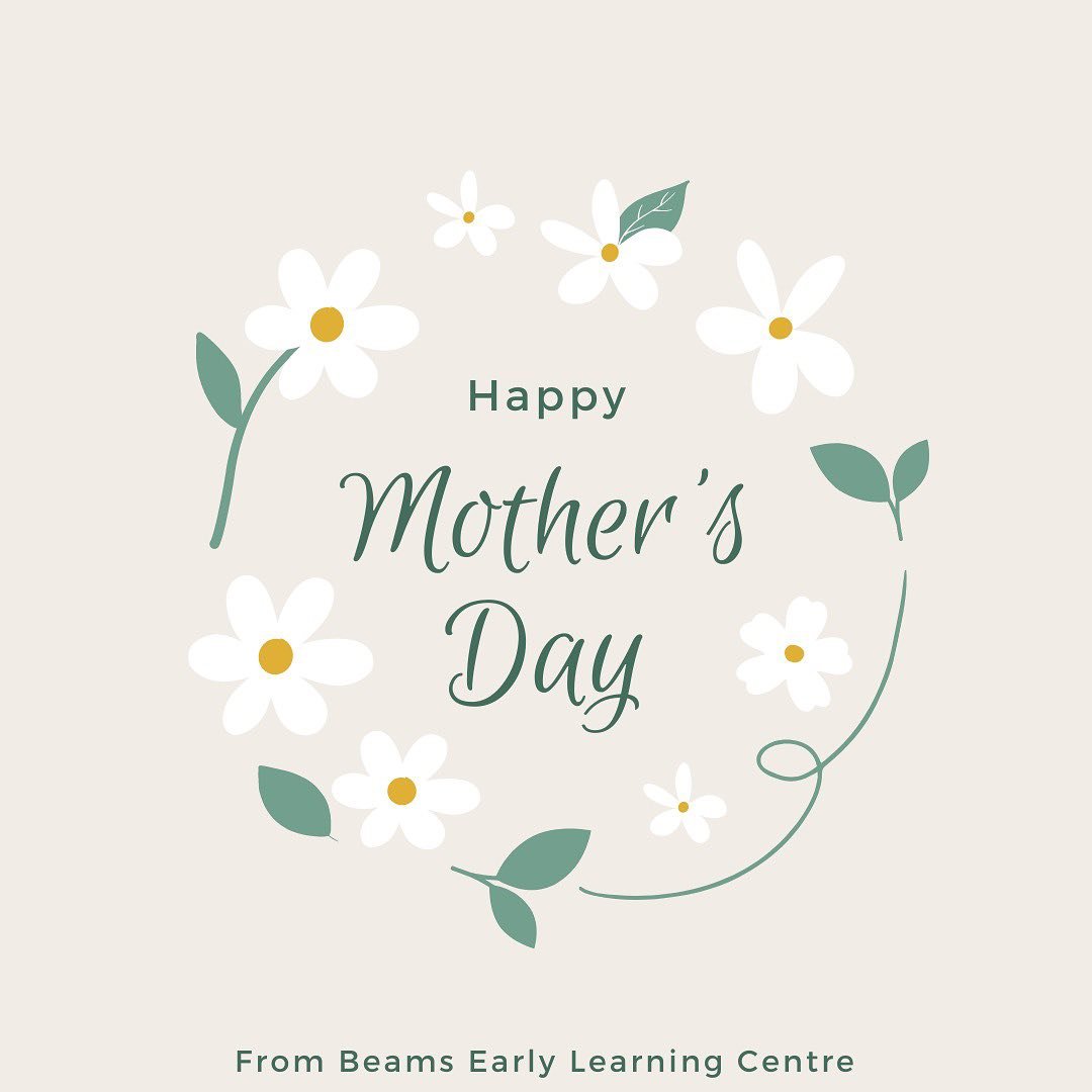 Happy Mother&rsquo;s Day 💐 
- Beams Early Learning Centre