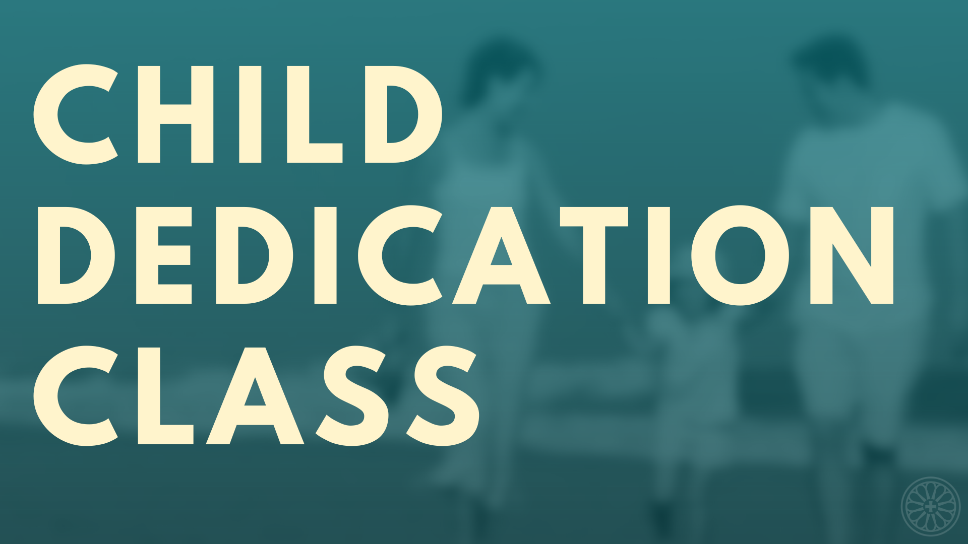 CHILD DEDICATION CLASS