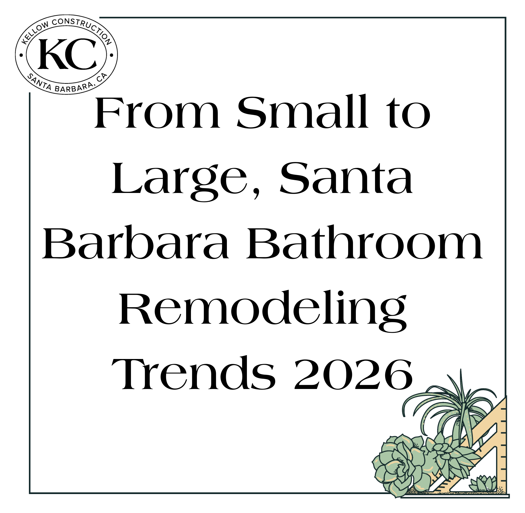 From Small to Large, Santa Barbara Bathroom Remodeling Trends 2026