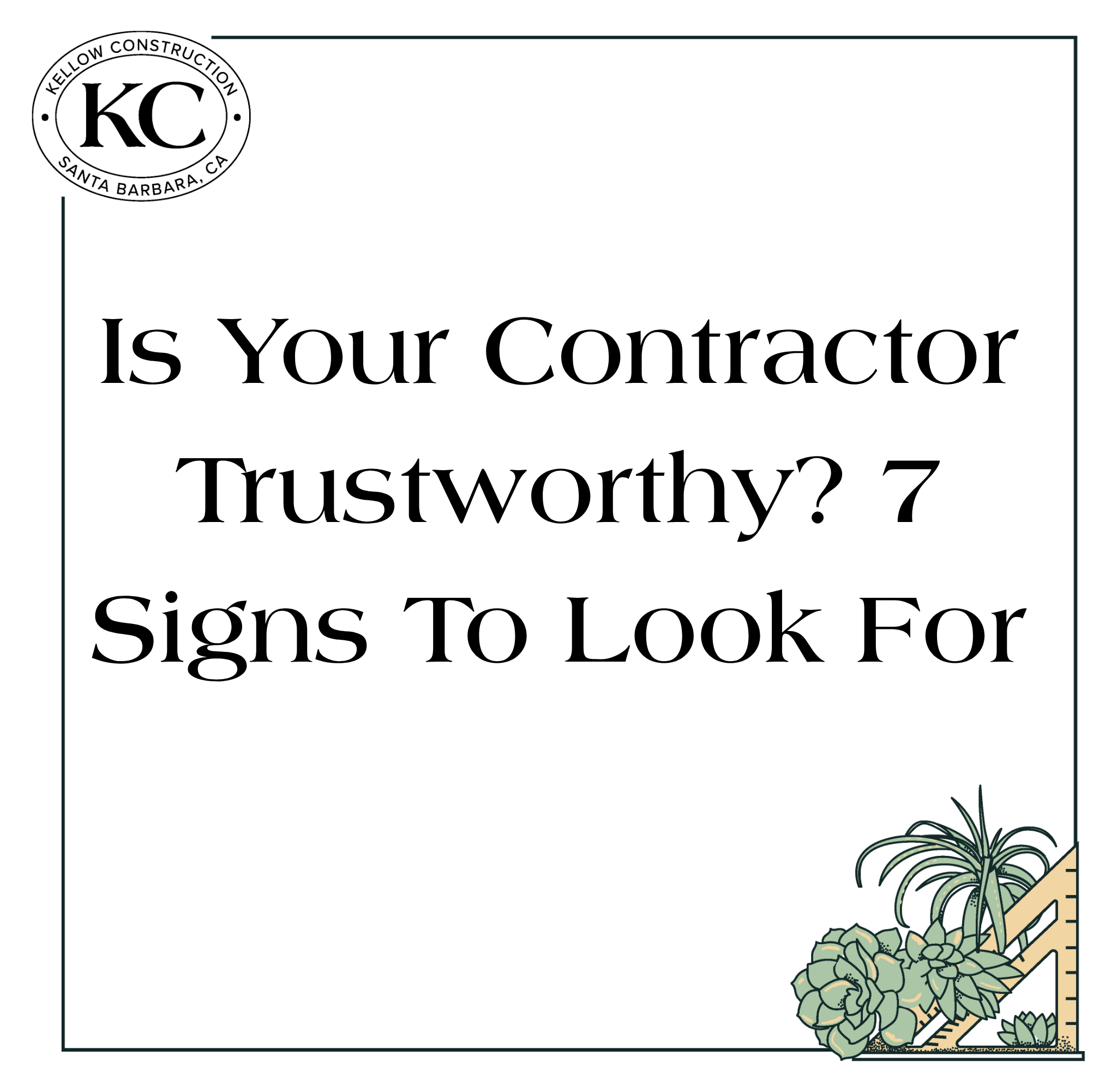 Is Your Contractor Trustworthy? 7 Signs To Look For
