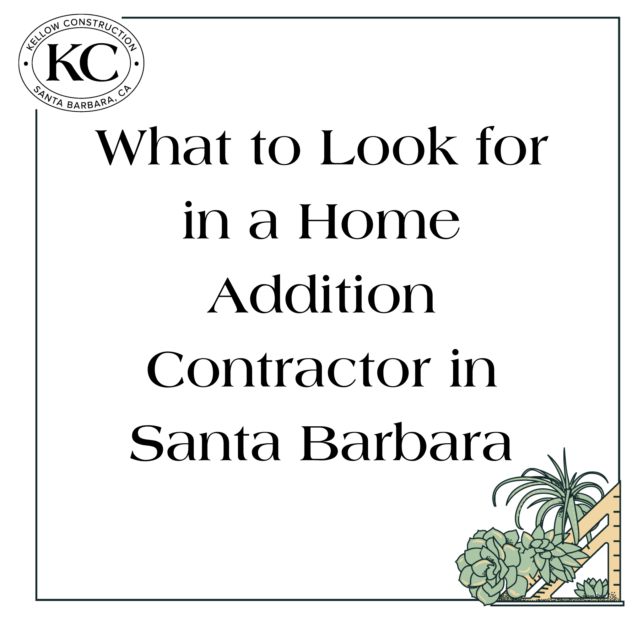 What to Look for in a Home Addition Contractor in Santa Barbara