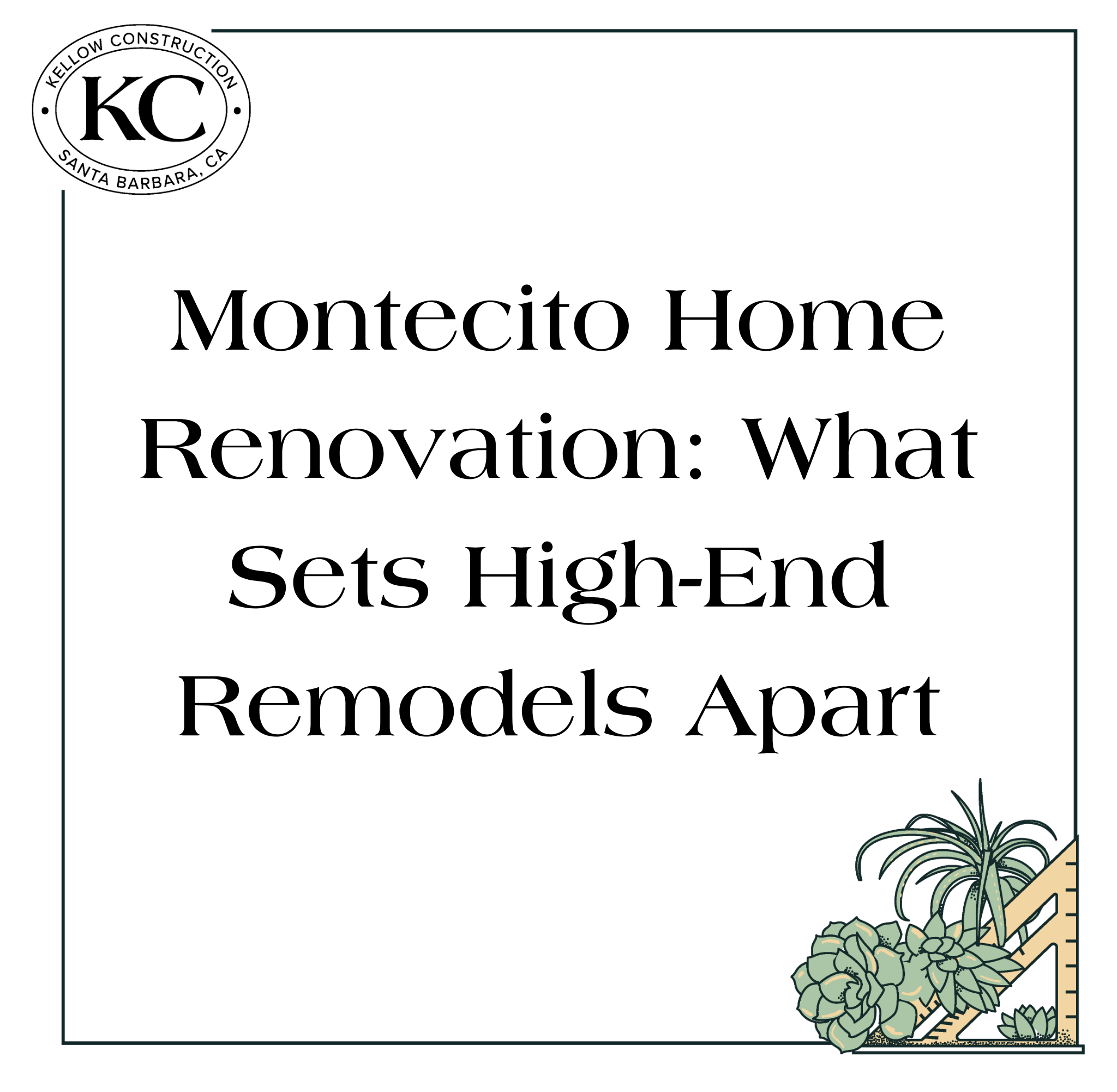 Montecito Home Renovation: What Sets High-End Remodels Apart