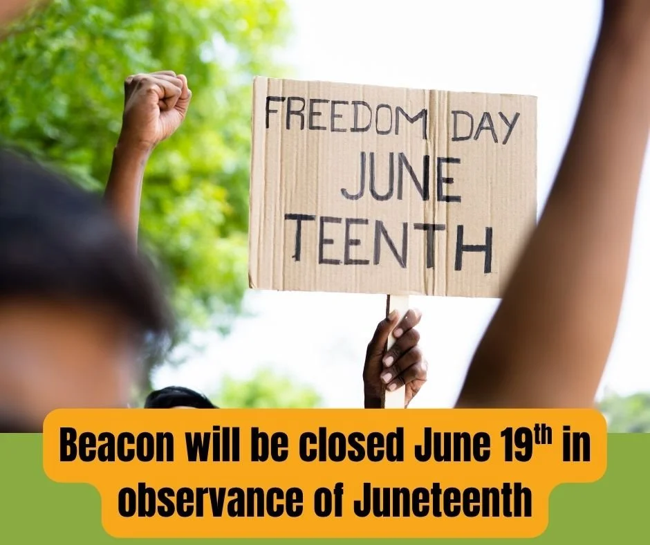 Beacon Closed - Juneteenth Holiday