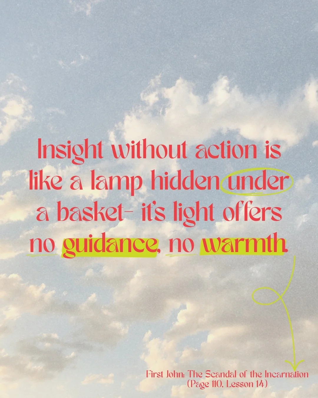 Insight without action is like a lamp under a basket&mdash;truth that never takes shape in our lives cannot guide or warm anyone. 💡

Scripture reminds us that wisdom is proven in practice. We aren&rsquo;t called to simply know the light of Christ, b