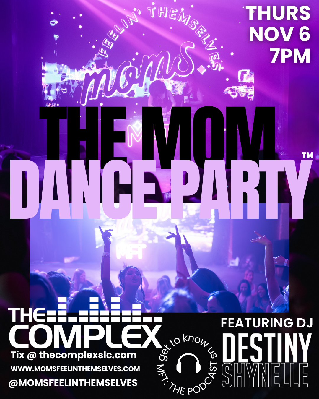 Mom's Feelin' Themselves, The Mom Dance Party in Salt Lake City, Thursday, November 6th at 7 PM, featuring DJ Destiny Shynelle, at The Complex.