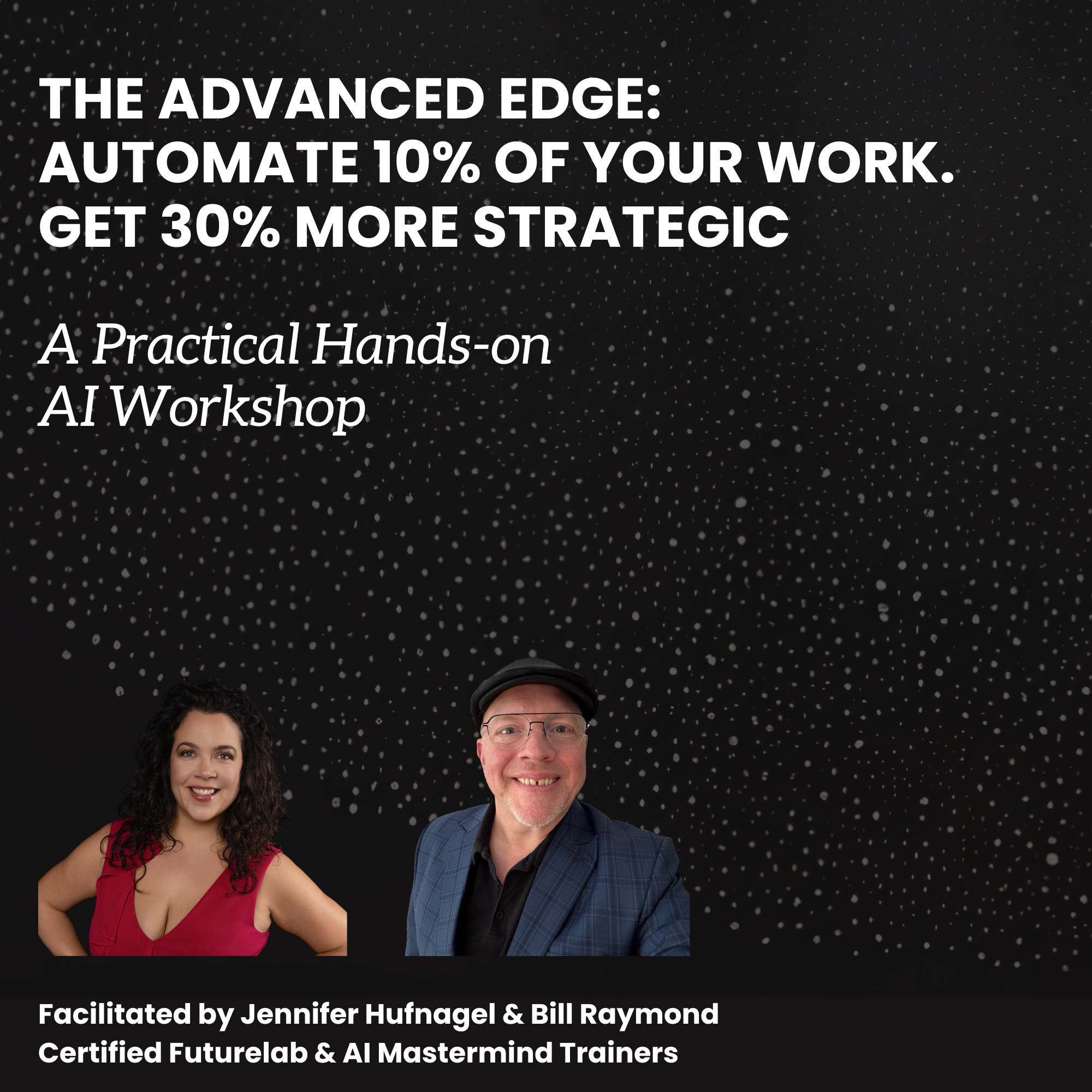 The Advanced Edge: Automate 10% of your Work. Get 30% more Strategic