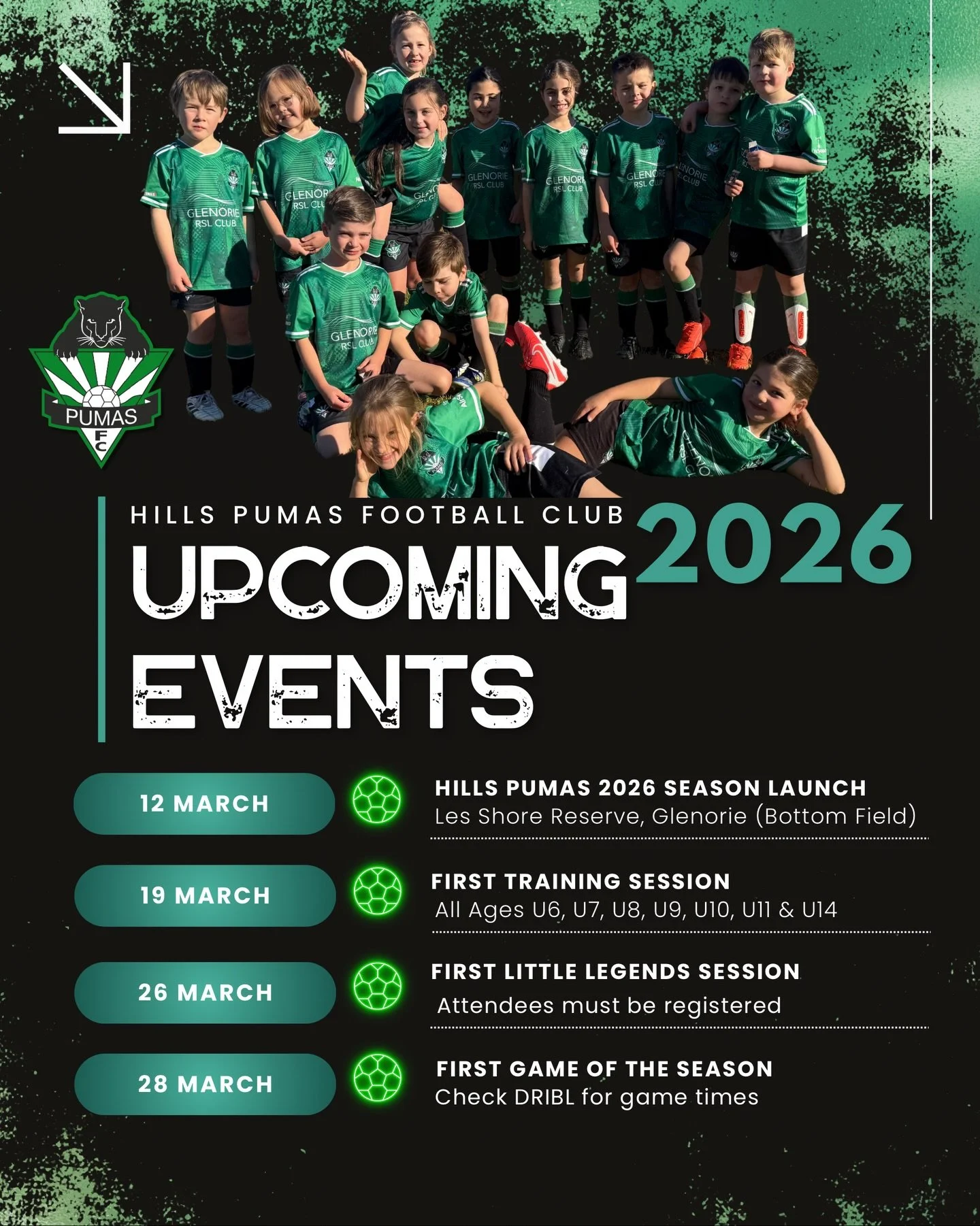 📣 Important 2026 Dates‼️

⚽️ 12th March: Hills Pumas 2026 Season Launch 
5:30pm: Les Shore Reserve (Bottom Field)

⚽️ 19th March: First Training Session
5:30pm - 6:30pm: Les Shore Reserve (Top Field)

⚽️ 26th March: First Little Legends Session
5:30