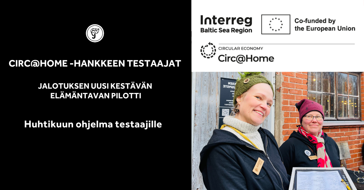 Circ@home hankeessa pilotointivaihe käynnissä, testaajat aloittavat: Huhtikuu tarjoaa monipuolisesti kiertotalousteemaista ohjelmaa