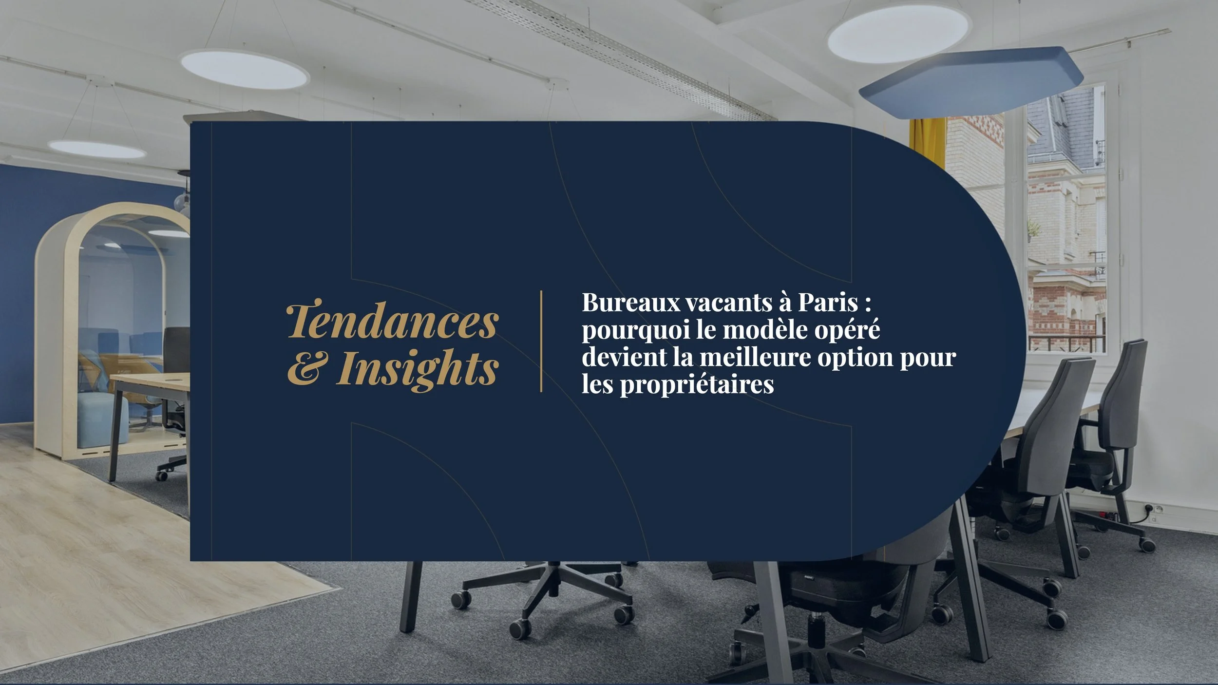 Bureaux vacants à Paris : pourquoi le modèle opéré devient la meilleure option pour les propriétaires