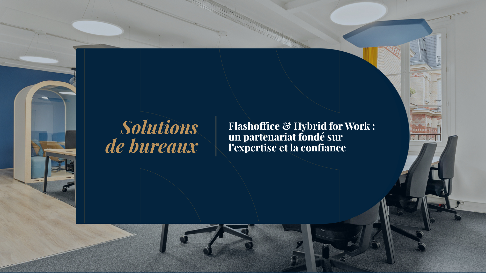 Flashoffice &amp; Hybrid for Work : un partenariat fondé sur l’expertise et la confiance