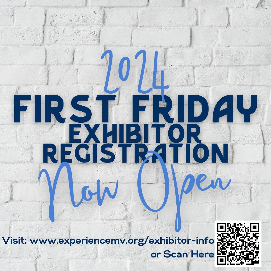 The 2024 First Friday Season exhibitor registration is now open! The registration information, process, and link can be found at www.experiencemv.org/exhibitor-info.

First Friday registration is a TWO-PART process. Please be sure you complete the re