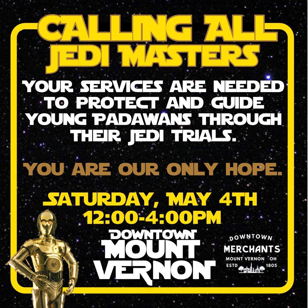 The Rebel Forces ( Mount Vernon Downtown Merchants) have put out a call across the galaxy for Jedi Masters (volunteers) to help protect young Padawans (kids) from The Empire (drivers; vehicles, etc) as they make their way through their Jedi Trials (f