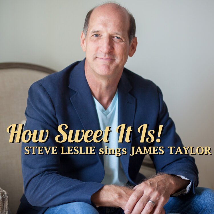 How Sweet It Is: Steve Leslie Sings James Taylor