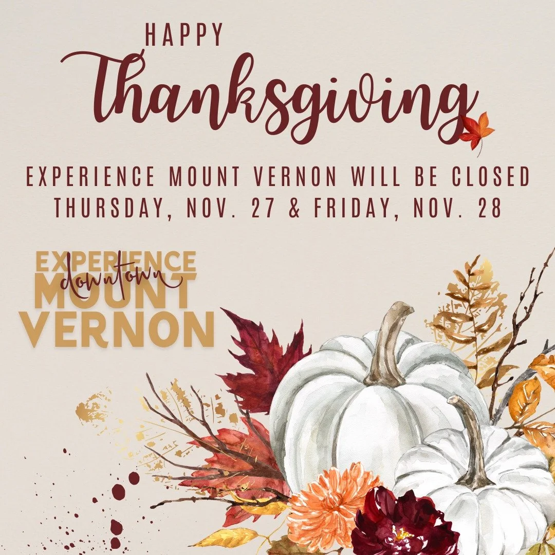 🧡🍂 Happy Thanksgiving from Experience Mount Vernon! 🍂🧡
We&rsquo;re grateful for our incredible community, our downtown businesses🫶, and every person who helps make Mount Vernon such a special place to call home.

Please note: Our office will be 