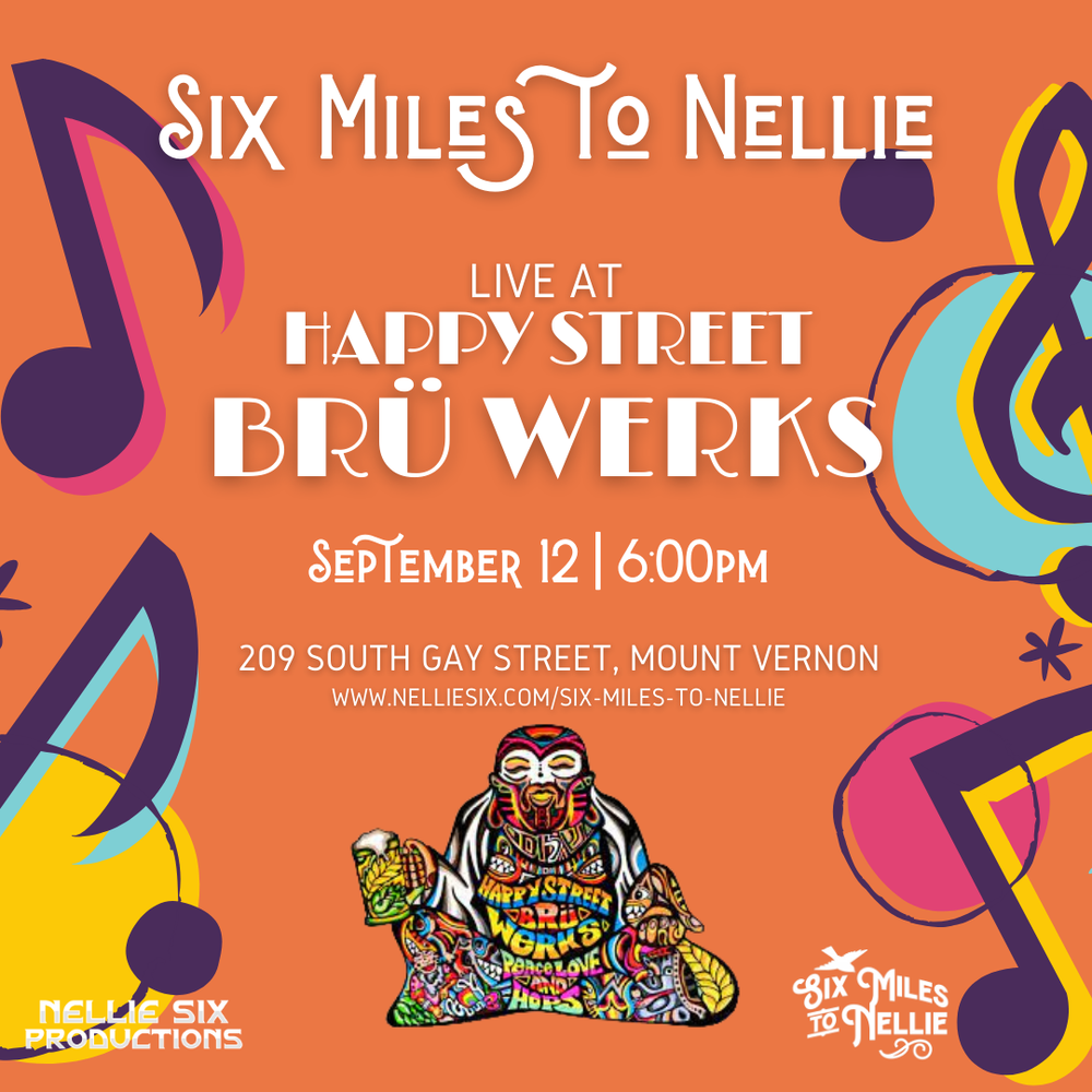 Six Miles to Nellie at Happy Street Brü Werks