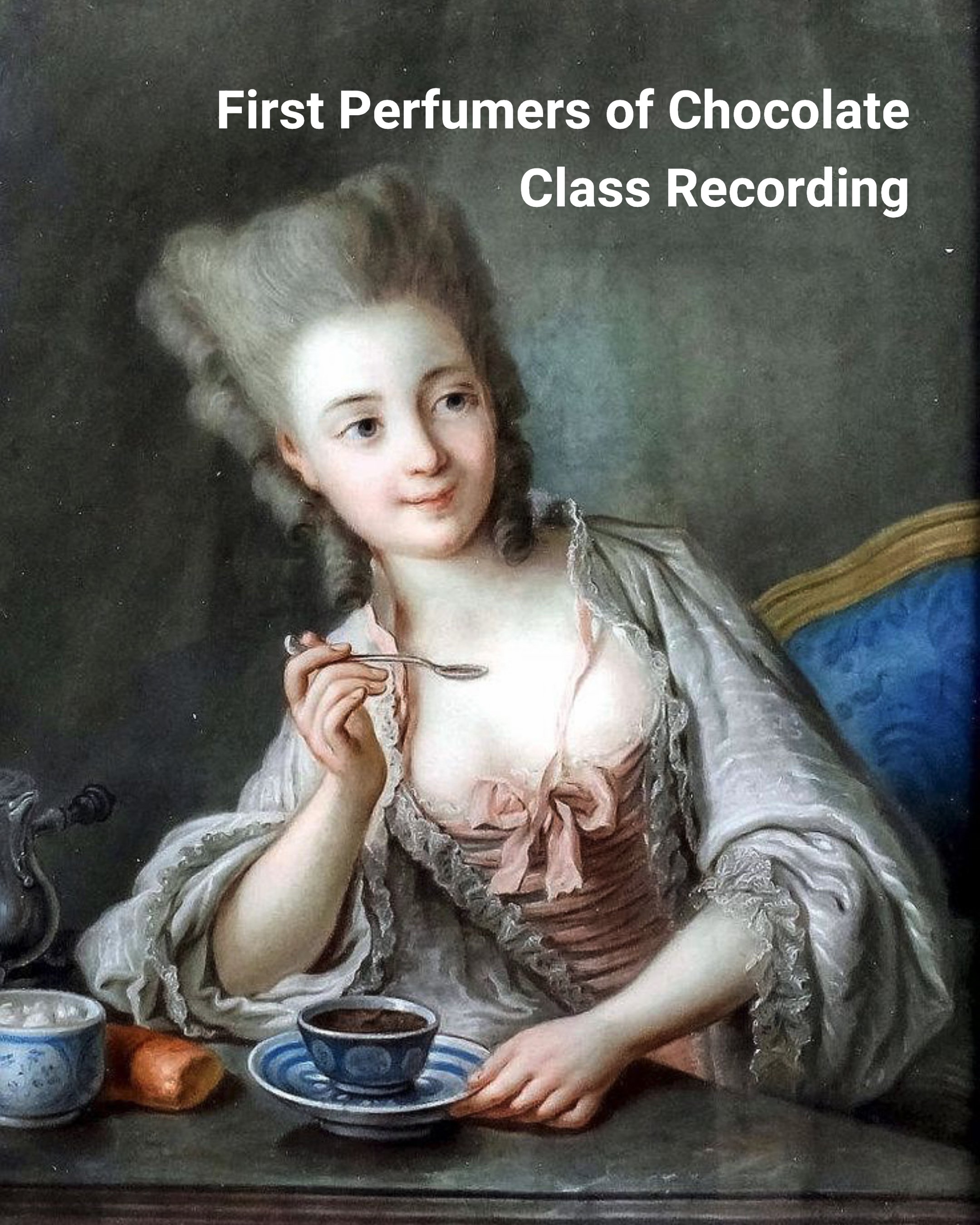 First Perfumers of Chocolate Recording