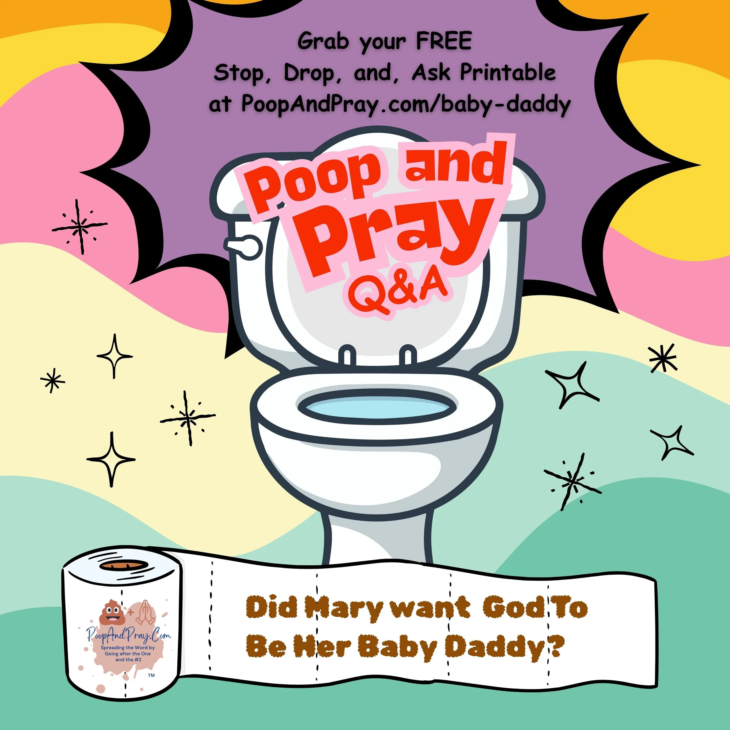 Poop and Pray Q&A: Did Mary Want God To Be Her Baby Daddy?