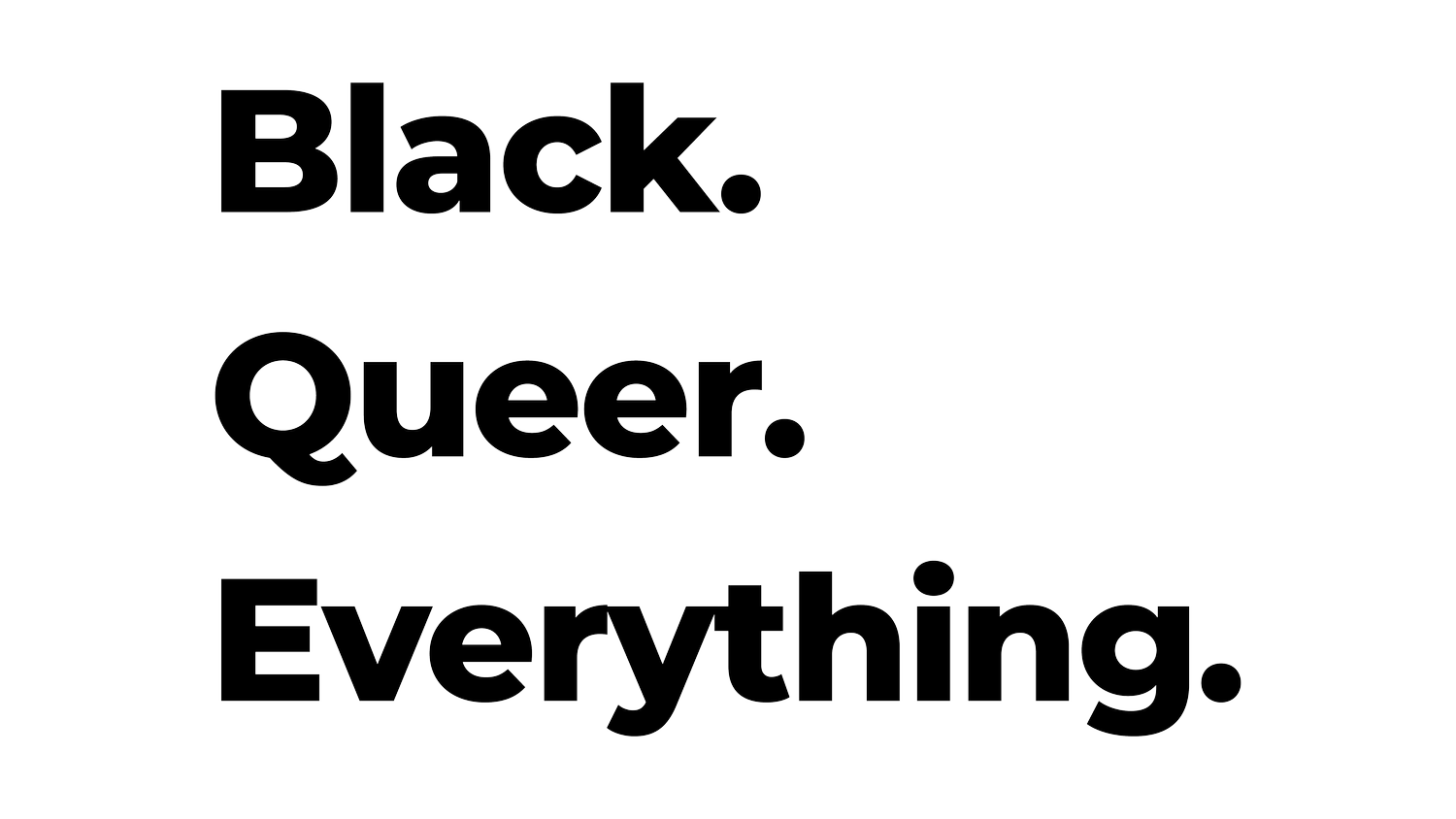Black Queer Everything