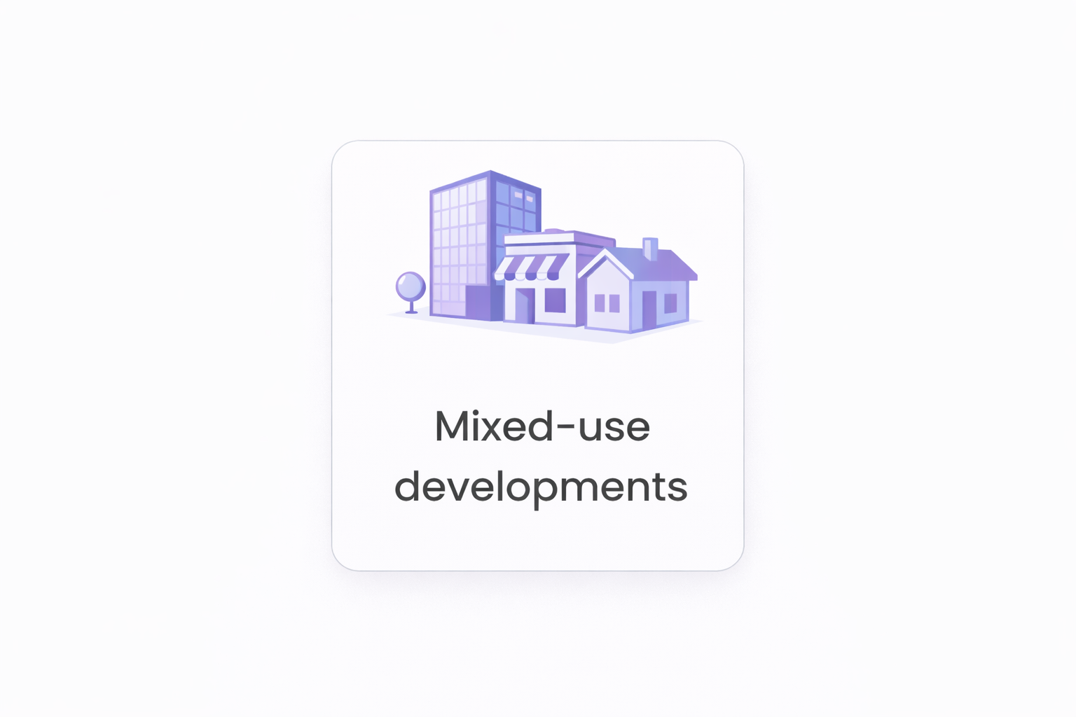 Illustration of a cityscape with high-rise building, small storefront, and house with a tree, representing mixed-use developments.