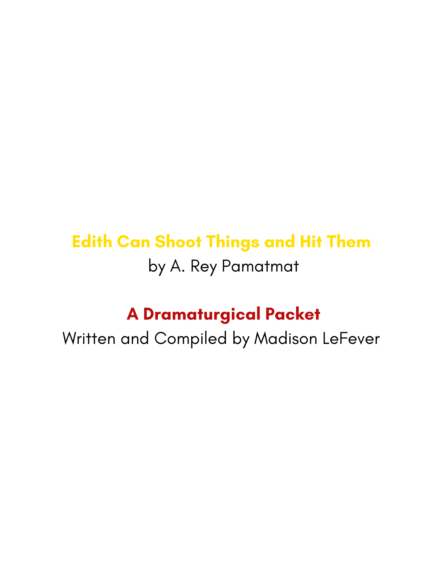 Book cover titled 'Edith Can Shoot Things and Hit Them' by A. Rey Pamatmat, with a subtitle 'A Dramaturgical Packet' written and compiled by Madison LeFever.