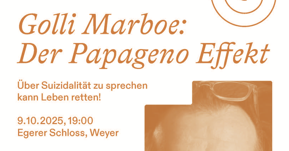Golli Marboe: Der Papageno Effekt - Über Suizidalität zu sprechen kann Leben retten!