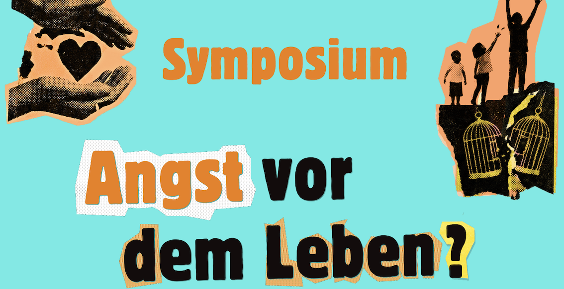 Symposium “Angst vor dem Leben? Wie Kinder und Jugendliche Mut, Sicherheit und Vertrauen entwickeln können”