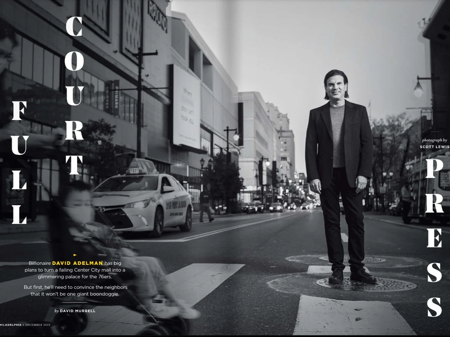 Inside David Adelman’s Controversial Plan to Bring the Sixers to Center City. Philadelphia magazine.