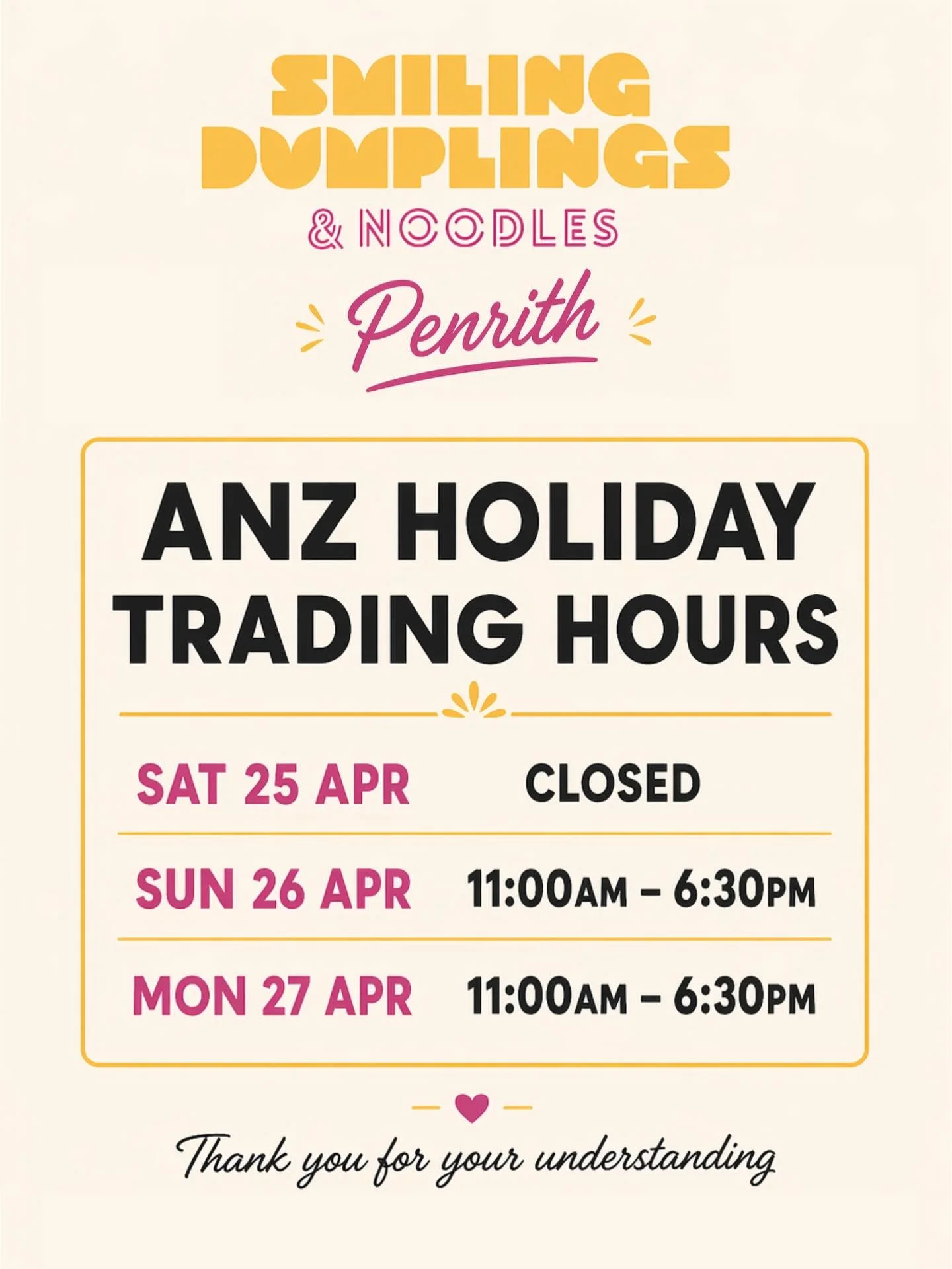 ANZ Holiday hours at Penrith 💛

#smilingdumplingsandnoodles #Penrith #ANZHoliday #tradinghours