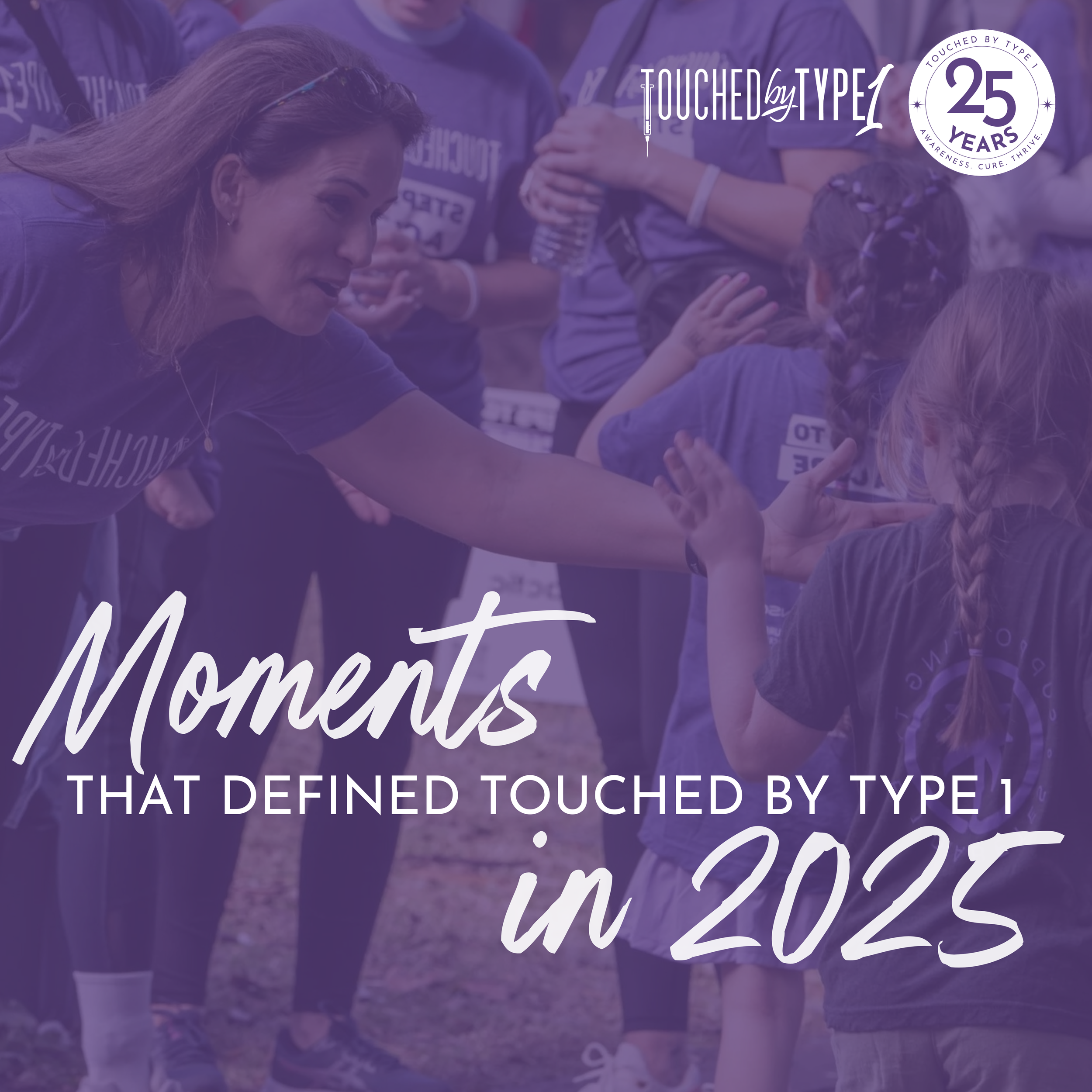 Celebrating 25 Years: The Moments That Defined Touched by Type 1 in 2025