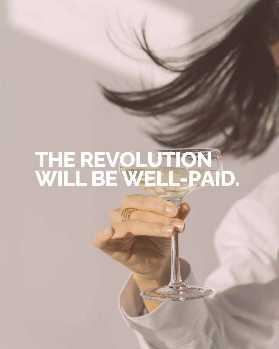 The revolution will not be underpaid, overworked, or asked to &quot;do it for exposure.&quot;
It will be well paid, unapologetically loud, and led by women who know their worth. 

We&rsquo;re not asking for a seat at the table anymore &mdash; we&rsqu