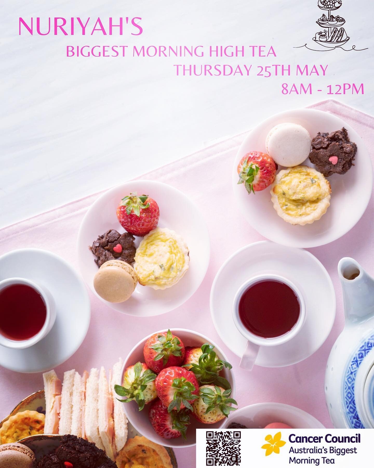 Nuriyah&rsquo;s Biggest Morning Tea! 
-
Le plus grand th&eacute; du matin de Nuriyah !

-

Join us Thursday 25th May as we host our very first Biggest Morning Tea for cancer council. 

Delicious High tea service from 8:30am - 12pm 
$55pp with all pro