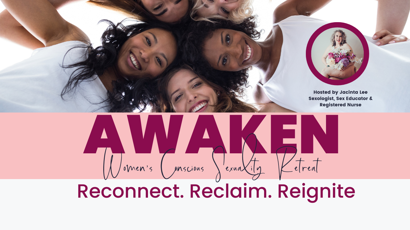 Group of women smiling and looking down at the camera, forming a circle. Overlaid text promoting a Women's Conscious Sexuality Retreat called 'AWAKEN' hosted by Jacinta Lee, with the slogan 'Reconnect. Reclaim. Reignite.'.