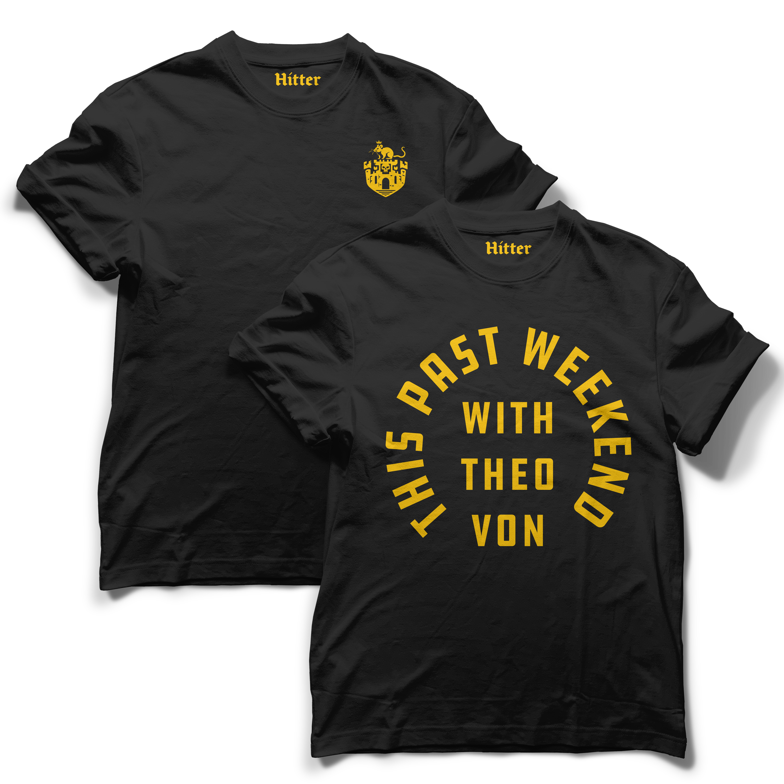 Black T-shirts with yellow text and a crest. One shirt has a crest with a lion and a castle. The other shirt has yellow text that reads "THIS PAST WEEKEND WITH THEO VON" in a circular pattern.