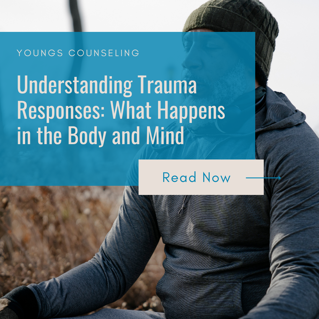 Understanding Trauma Responses: What Happens in the Body and Mind