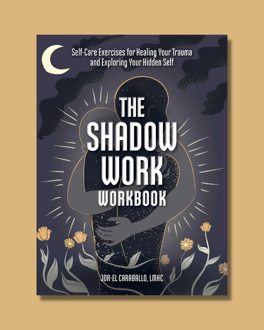 The Shadow Work Workbook — JorEl Caraballo, LMHC