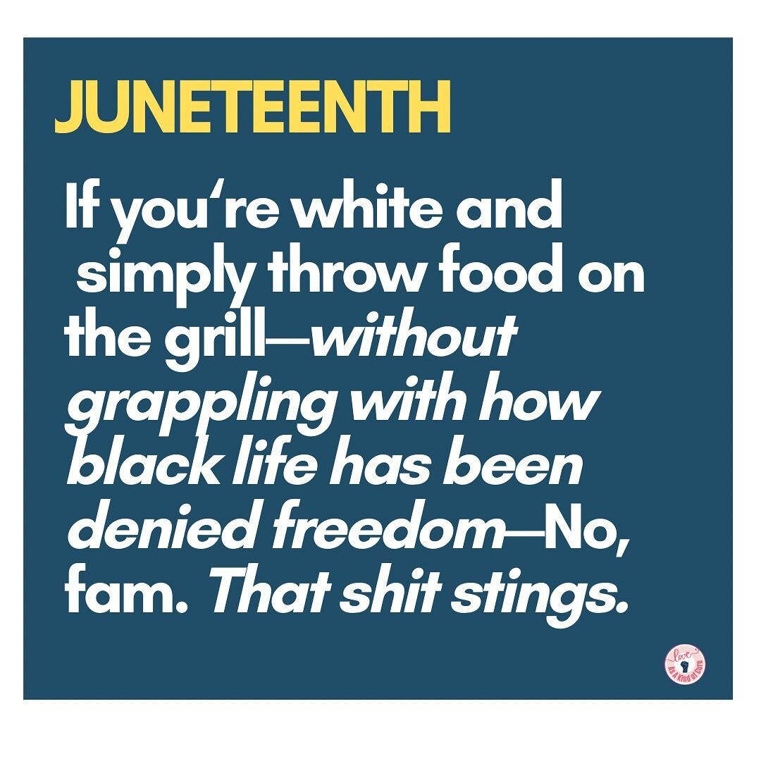 How to celebrate Juneteenth?
How to create your own family traditions honoring Black Freedom?

If you&rsquo;re white, I think this question goes deep.

Peep our Newsletter for
5 ways to celebrate&mdash;Joy Guaranteed. Black Freedom Not Optional💥👊🏿