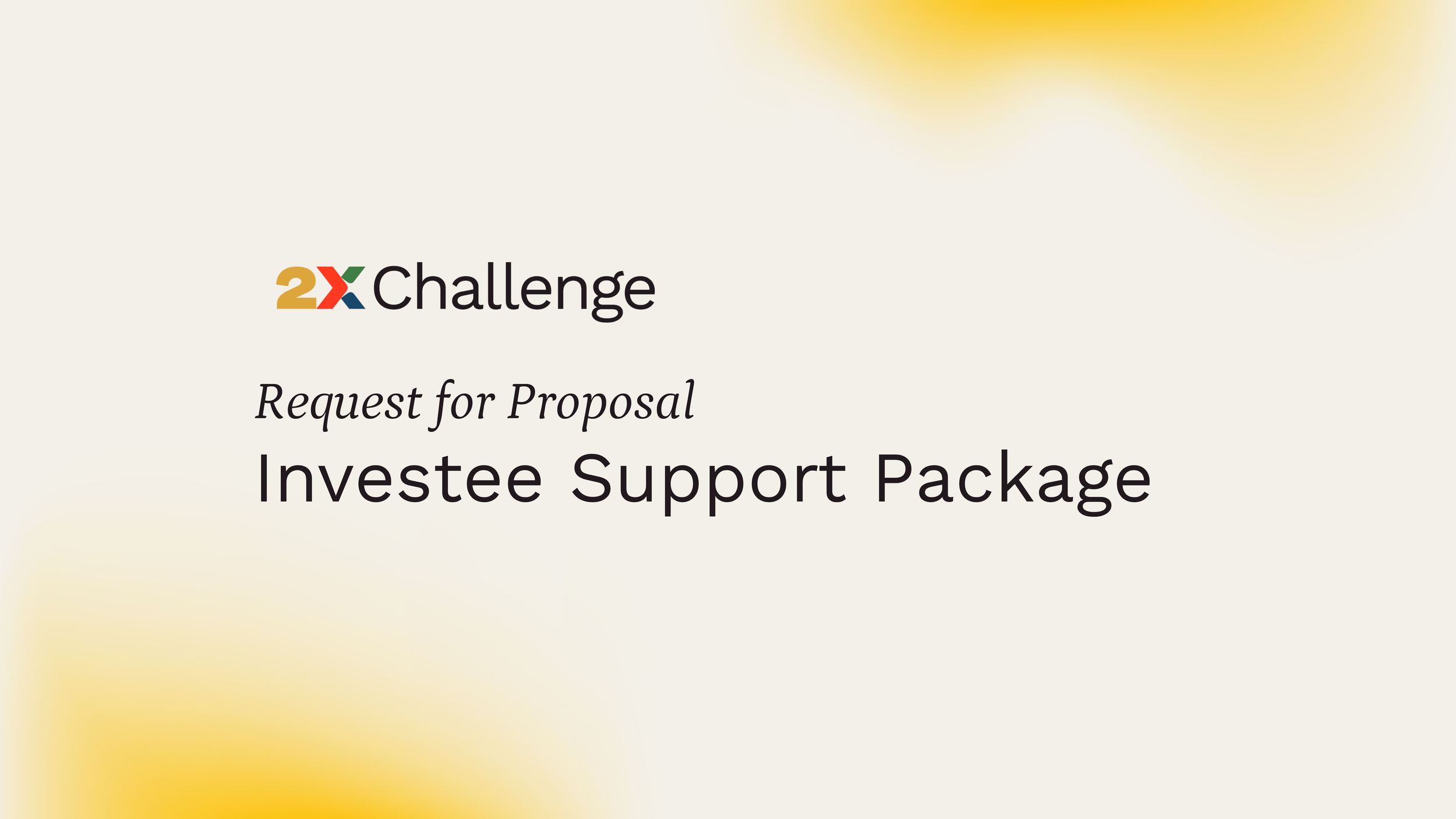 Request for Proposal | Development of 2X Challenge Investee Support Package: Tools and Templates