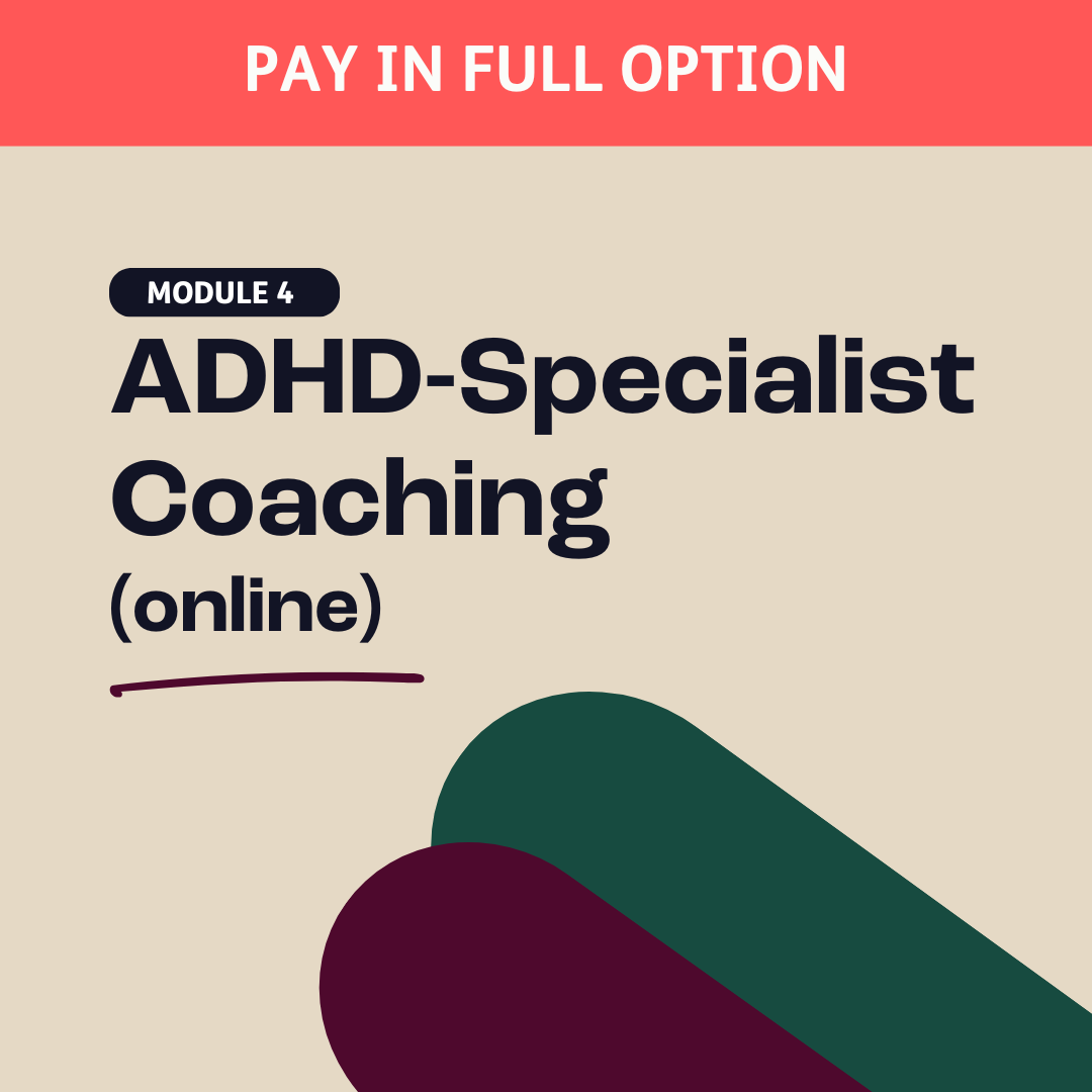 Module 4: ADHD-Specialist Coaching (ONLINE)