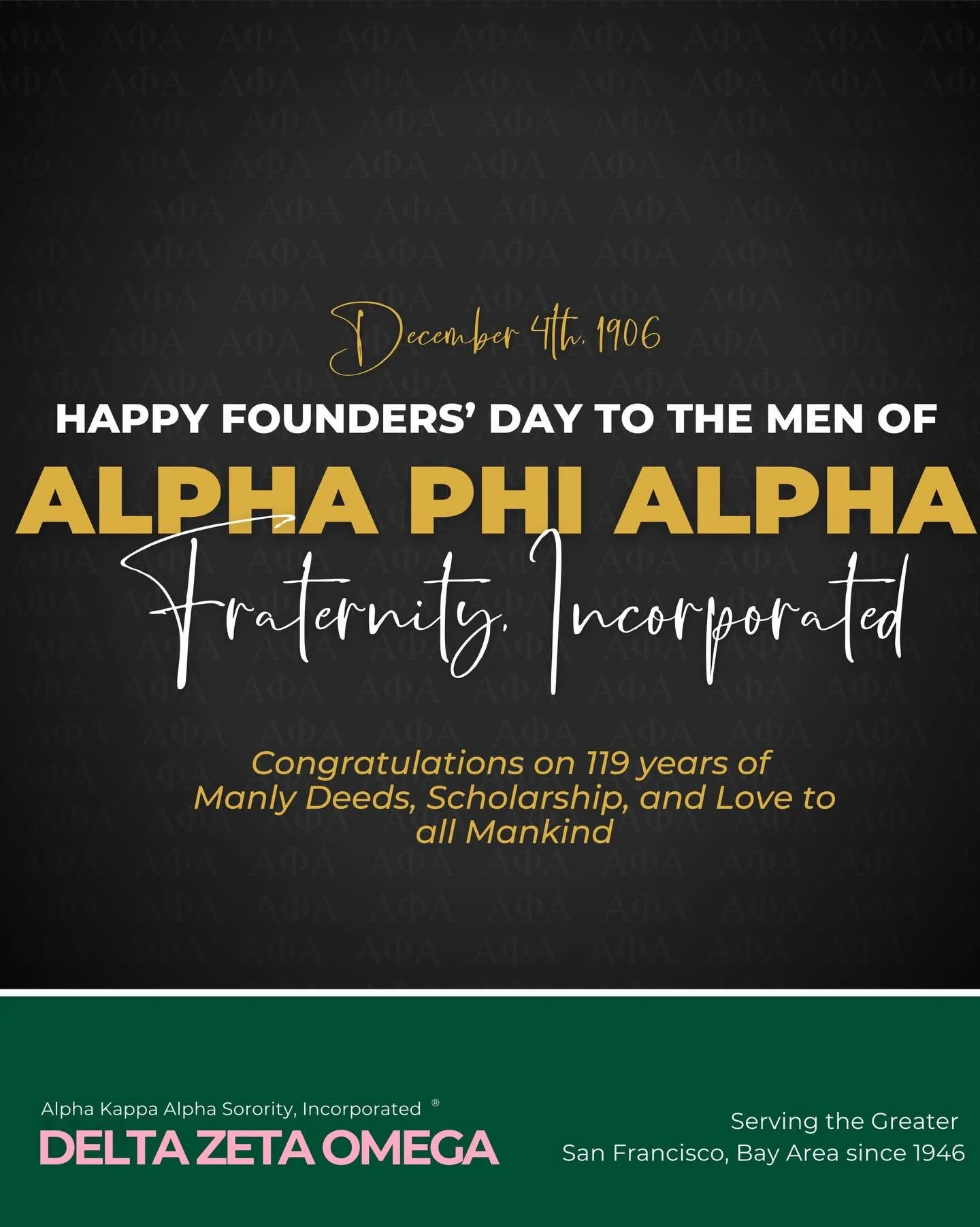 Alpha Kappa Alpha Sorority, Incorporated&reg; Delta Zeta Omega Chapter would like to congratulate the members of Alpha Phi Alpha Fraternity, Incorporated&reg; on 119 years of  Manly Deeds, Scholarship &amp; Love to All Mankind. 

Happy Founders&rsquo