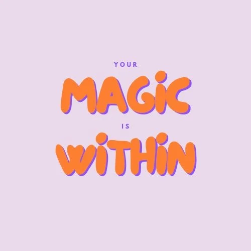 Your Magic is Within