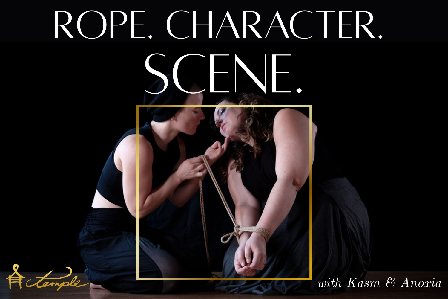 Rope. Character. Scene.
