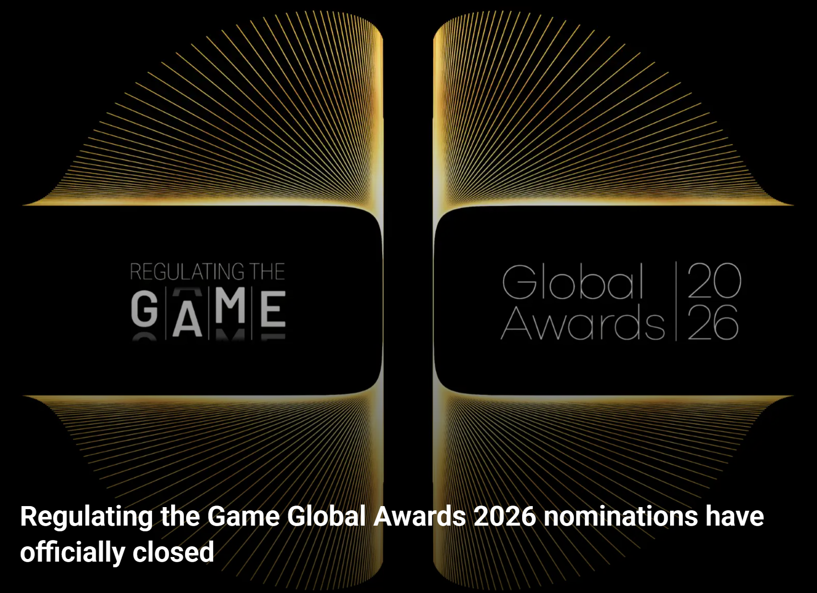 Regulating the Game Global Awards 2026 nominations have officially closed